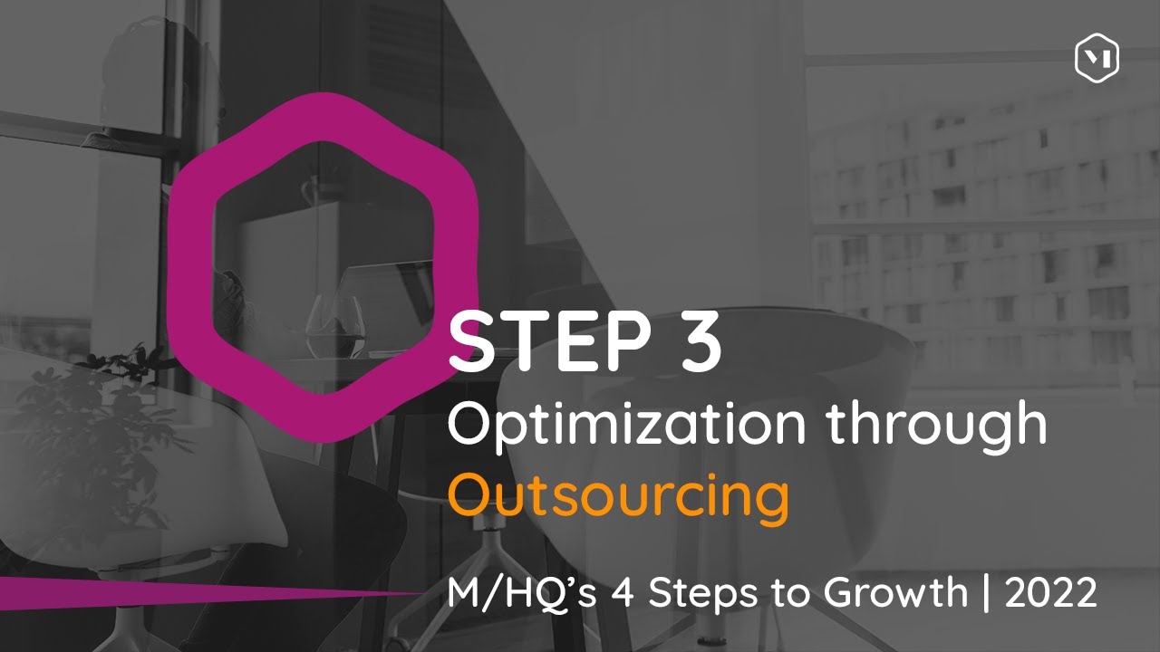 M/HQ’s 4 Steps to Growth — Step 3 — Optimization through Outsourcing