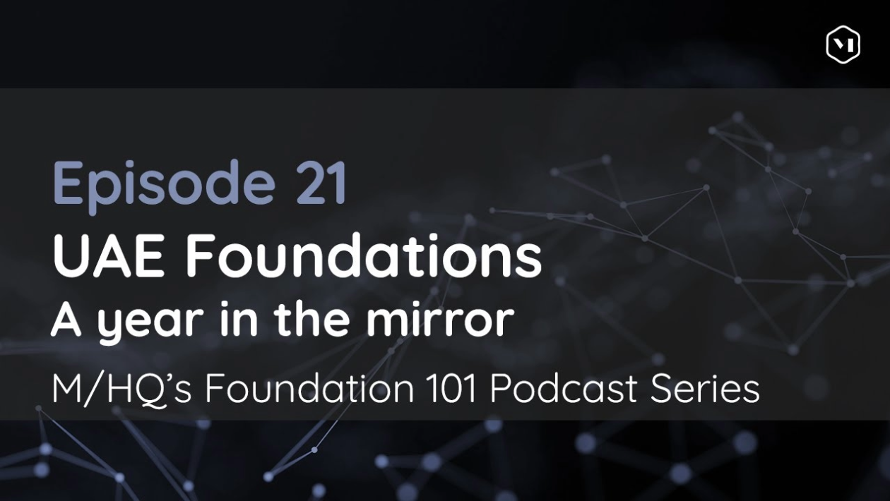 Episode 21 − UAE Foundations: A year in the mirror