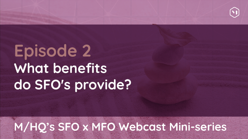 Episode 2 − What benefits do SFO’s provide?