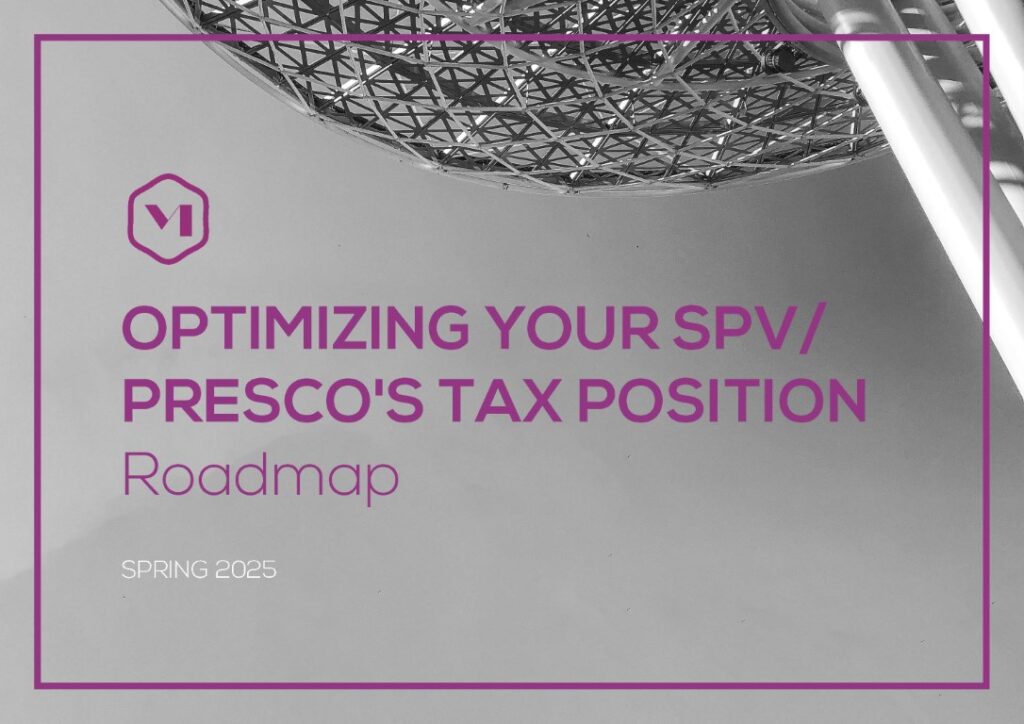 Optimizing your SPV/PresCo’s Tax Position – Roadmap