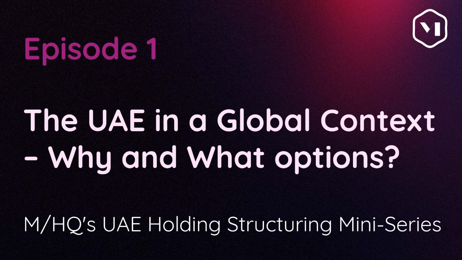 Episode 1 − The UAE in a global context – why and what options?
